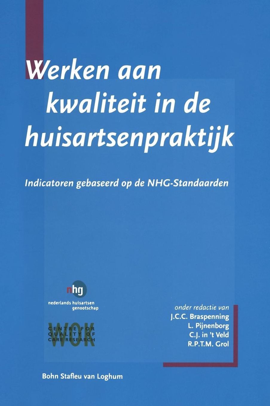 Werken aan kwaliteit in de huisartsenpraktijk: Indicatoren gebaseerd op de NHG-standaarden