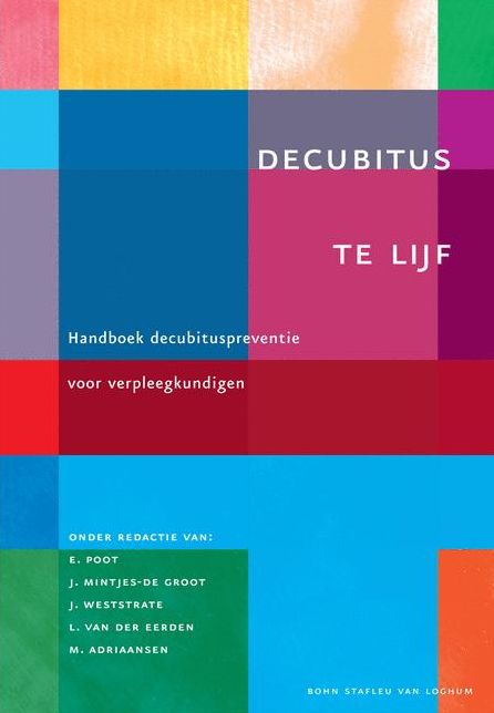Decubitus Te Lijf: Handboek Decubituspreventie Voor Verpleegkundigen