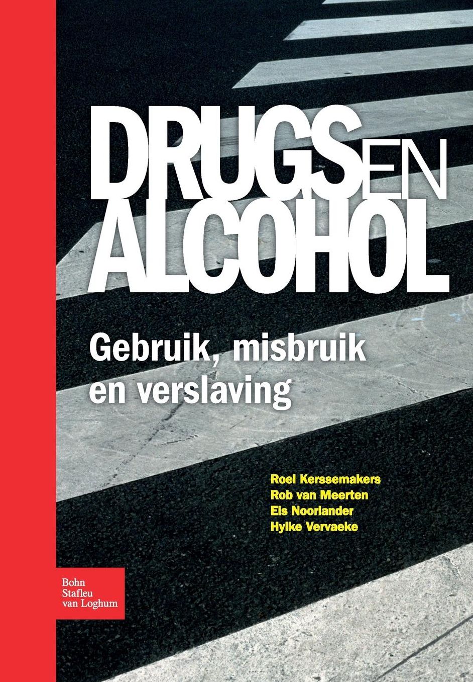 Drugs en alcohol; Gebruik, misbruik en verslaving