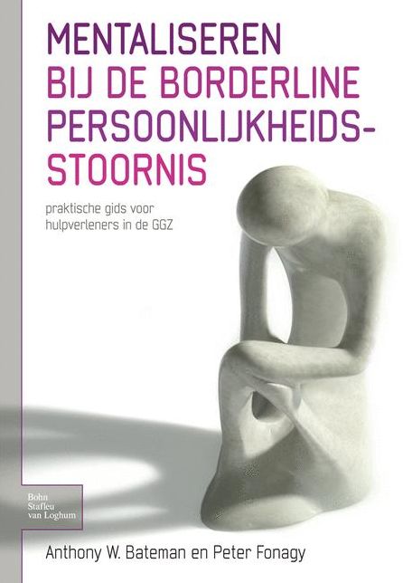 Mentaliseren bij de borderline persoonlijkheidsstoornis: Praktische gids voor hulpverleners in de ggz