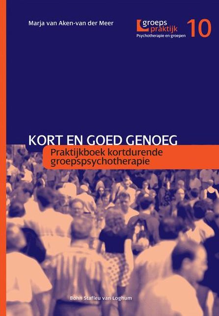 Kort en goed genoeg: Praktijkboek kortedurende groepspsychotherapie