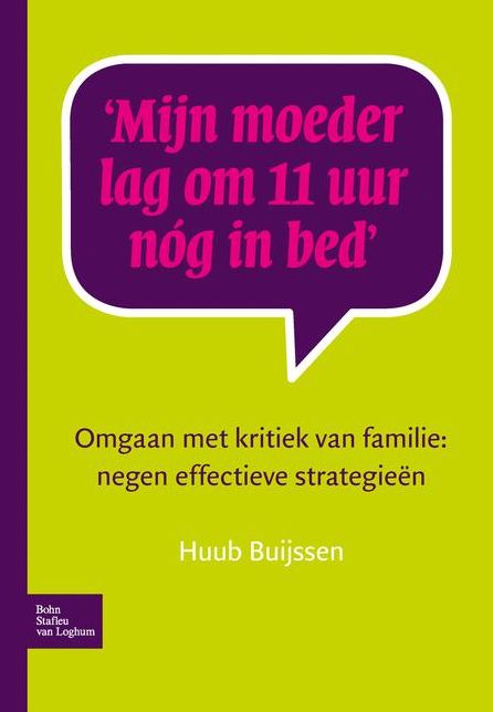 Mijn moeder lag om 11 uur nóg in bed: Omgaan met kritiek van familie: negen effectieve strategieën