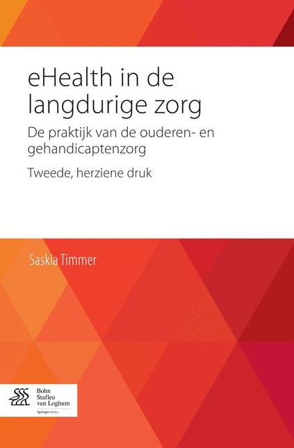 eHealth in de langdurige zorg: De praktijk van de ouderen- en gehandicaptenzorg