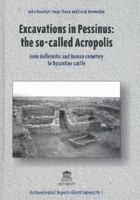 Excavations in Pessinus: the so-called Acropolis: From Hellenistic and Roman cemetery to Byzantine castle