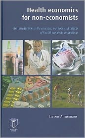 Health Economics for Non-Economists: An Introduction to the Concepts, Methods and Pitfalls of Health Economic Evaluations