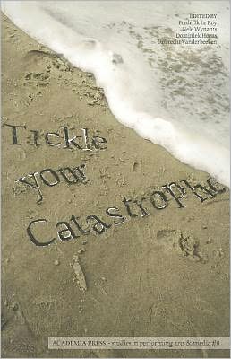 TICKLE YOUR CATASTROPHE!: Imagining Catastrophe in Art, Architecture and Philosophy