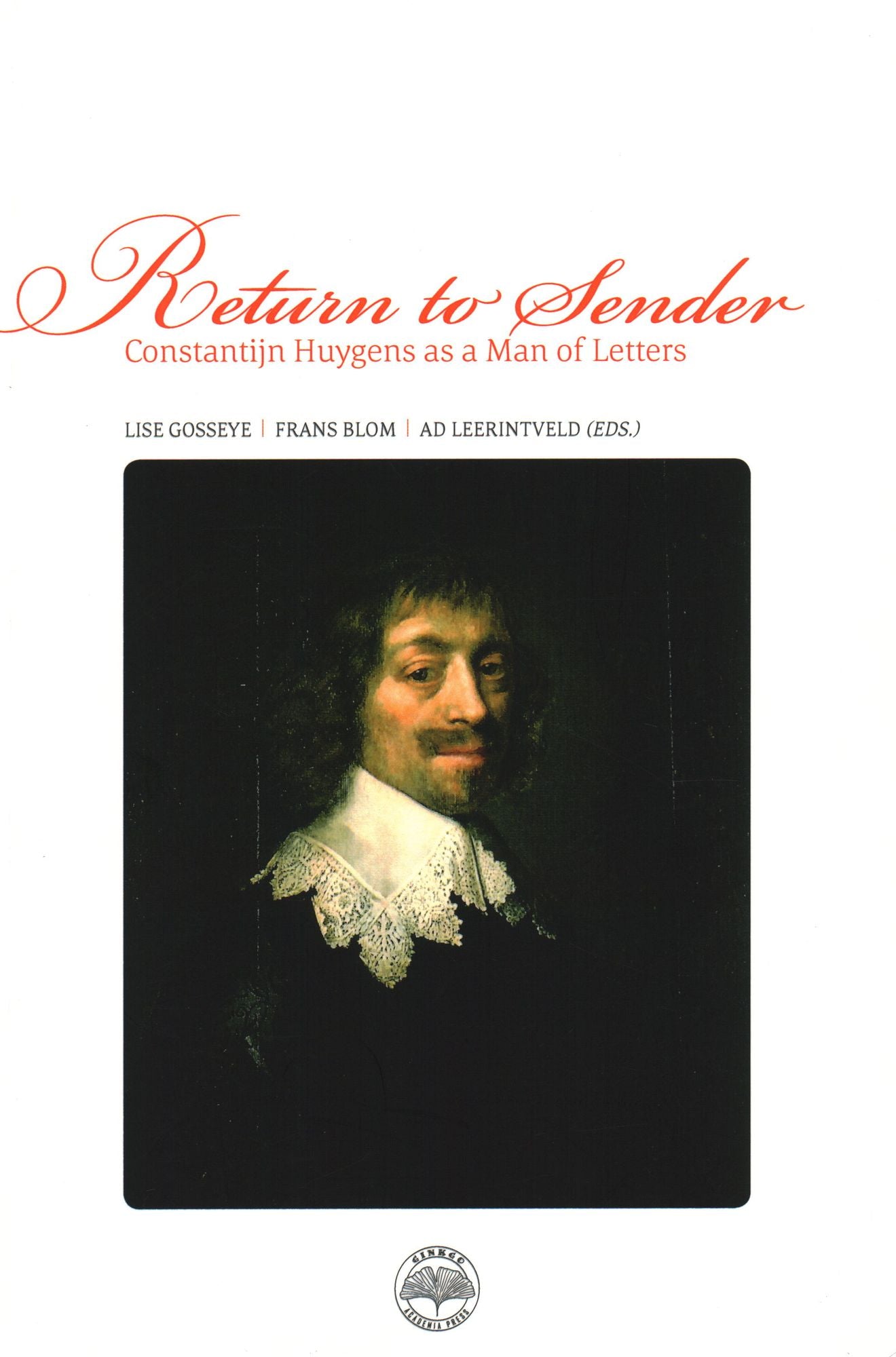 Return to Sender: Constantijn Huygens as a Man of Letters