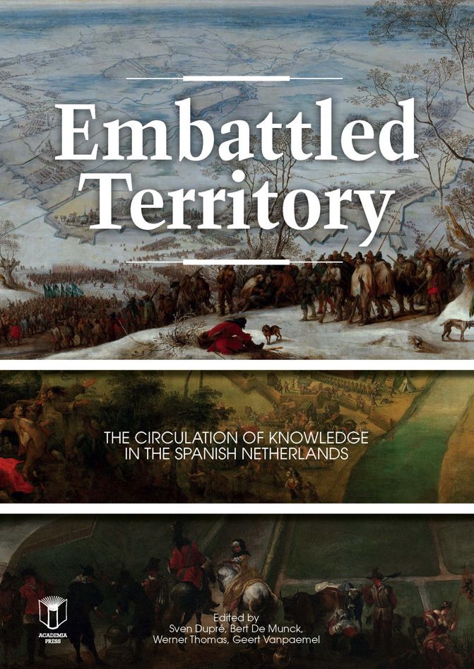 Embattled Territory: The Circulation of Knowledge In the Spanish Netherlands
