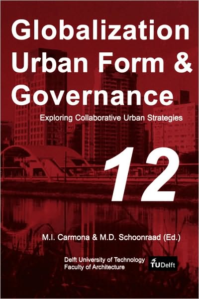 Exploring Collaborative Urban Strategies: Volume 12 Globalization Urban Form & Governance