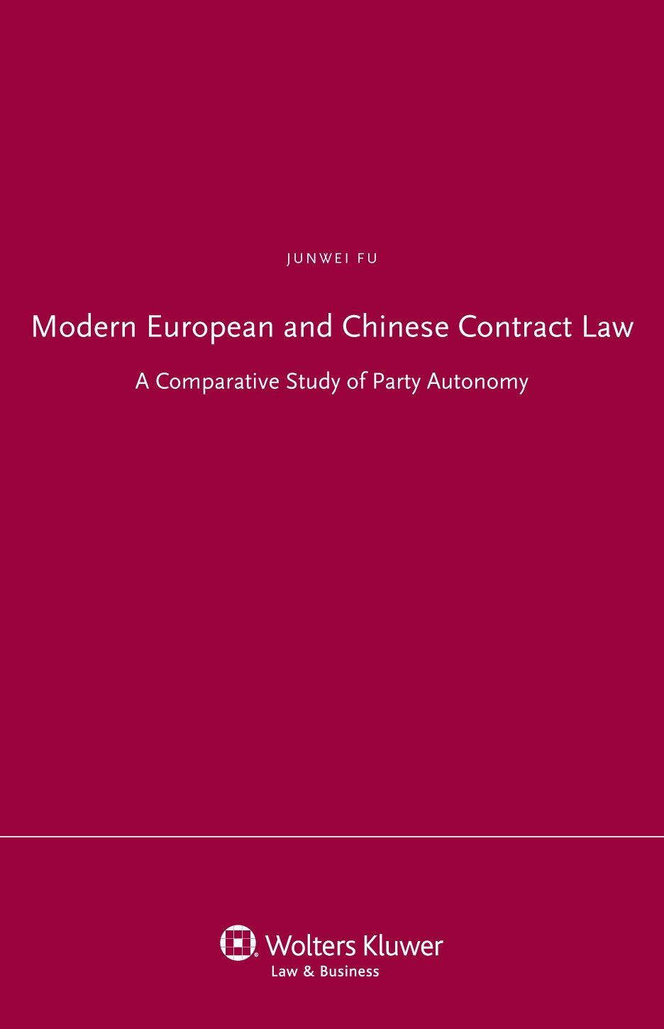 Modern European and Chinese Contract Law, A Comparative Study of Party Autonomy