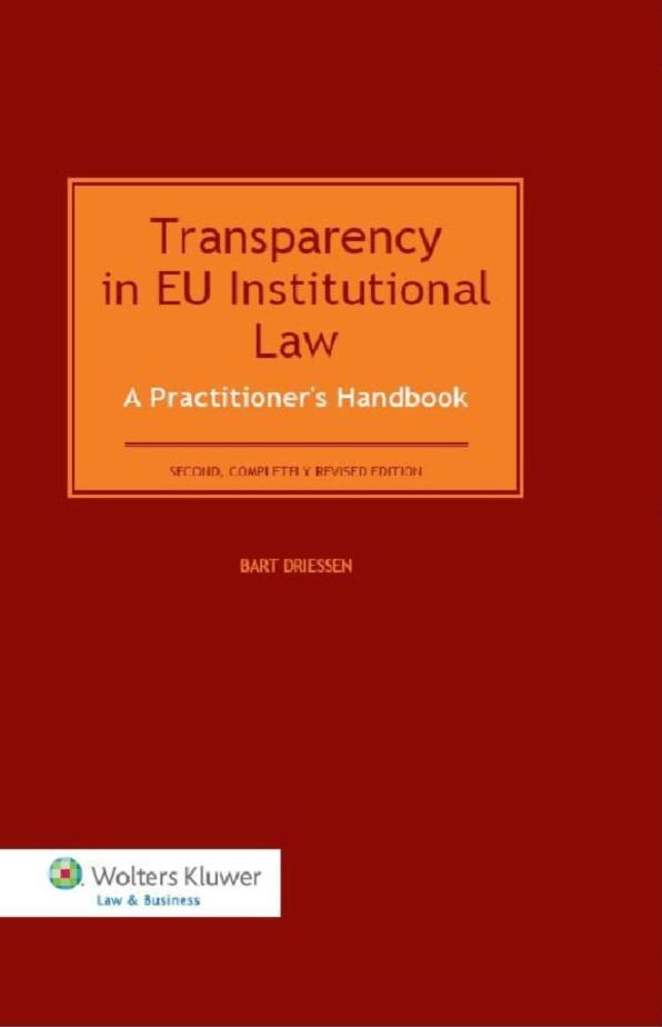 Transparency in EU Institutional Law: A Practitioner?s Handbook