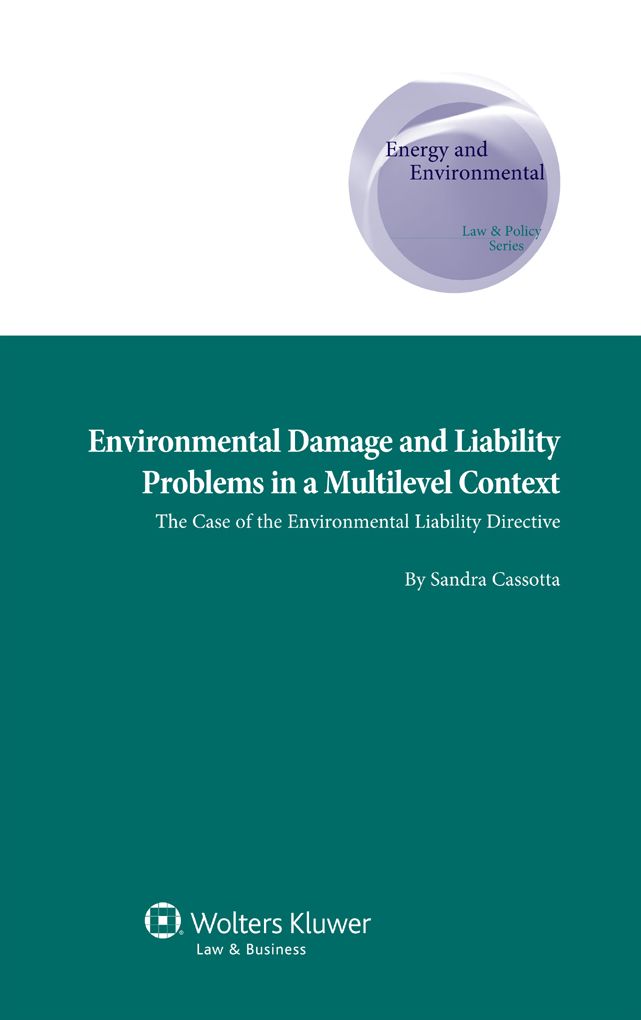 Environmental Damage and Liability Problems in a Multilevel Context: the Case of the Environmental Liability Directive