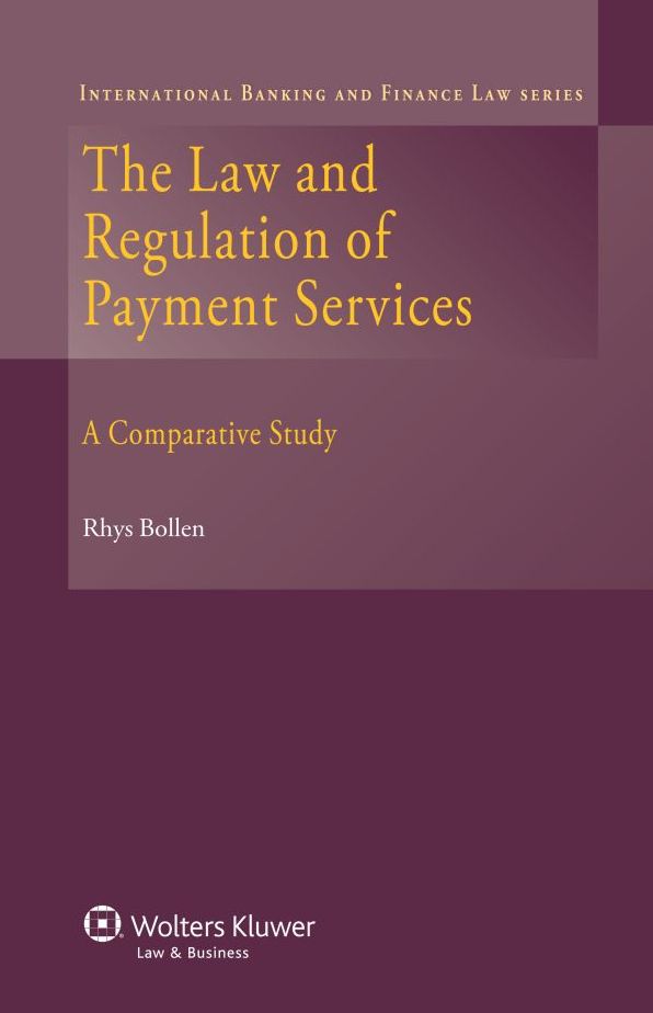 The Law and Regulation of Payment Services: A Comparative Study