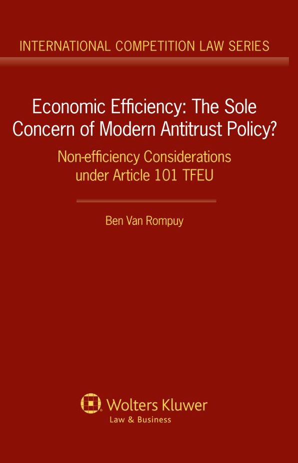Economic Efficiency: The Sole Concern of Modern Antitrust Policy?: Non-efficiency Considerations under Article 101 TFEU