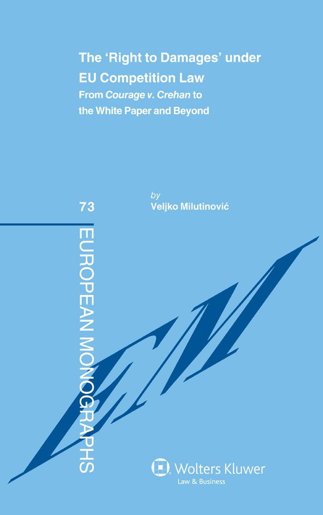 The 'Right to Damages' under EU Competition Law: from Courage v. Crehan to the White Paper and Beyond