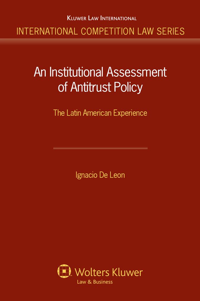 An Institutional Assessment of Antitrust Policy: The Latin American Experience