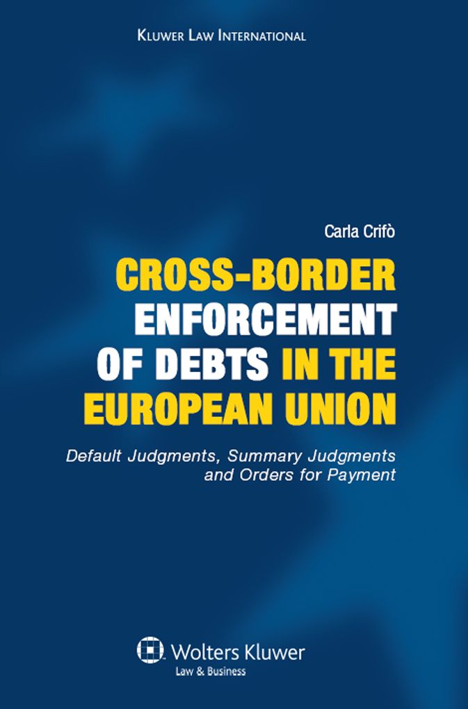 Cross-Border Enforcement of Debts in the European Union: Default Judgments, Summary Judgments and Orders for Payment