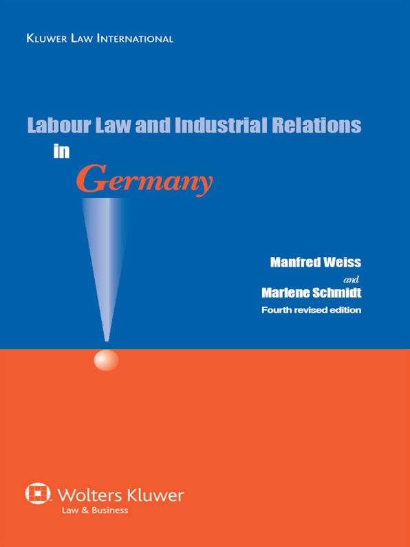 Labour Law and Industrial Relations in Germany, Fourth Revised Edition