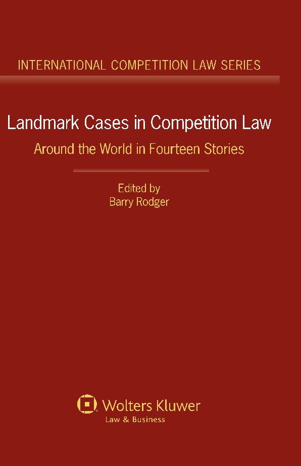 Landmark Cases in Competition Law: Around the World in Fourteen Stories