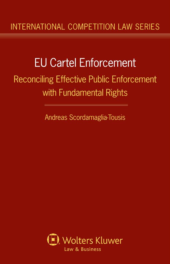 EU Cartel Enforcement: Reconciling Effective Public Enforcement with Fundamental Rights