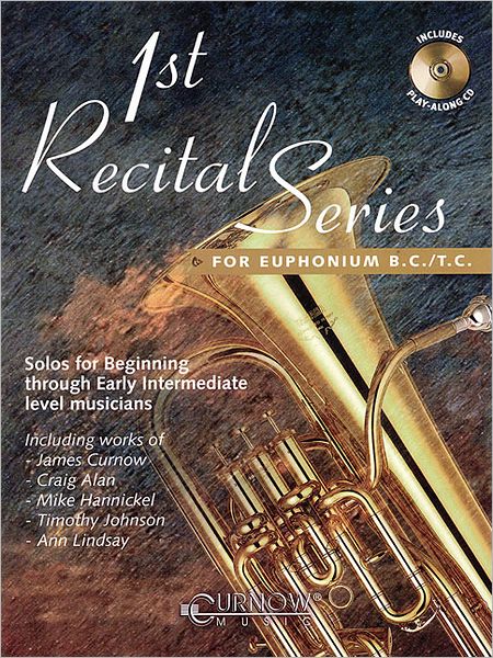 First Recital Series for Euphonium B.C./T.C.: Solos for Beginning Through Early Intermediate Level Musicians