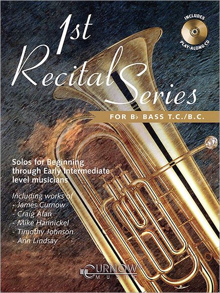 First Recital Series for Bb Bass T.C./B.C.: Solos for Beginning Through Early Intermediate Level Musicians