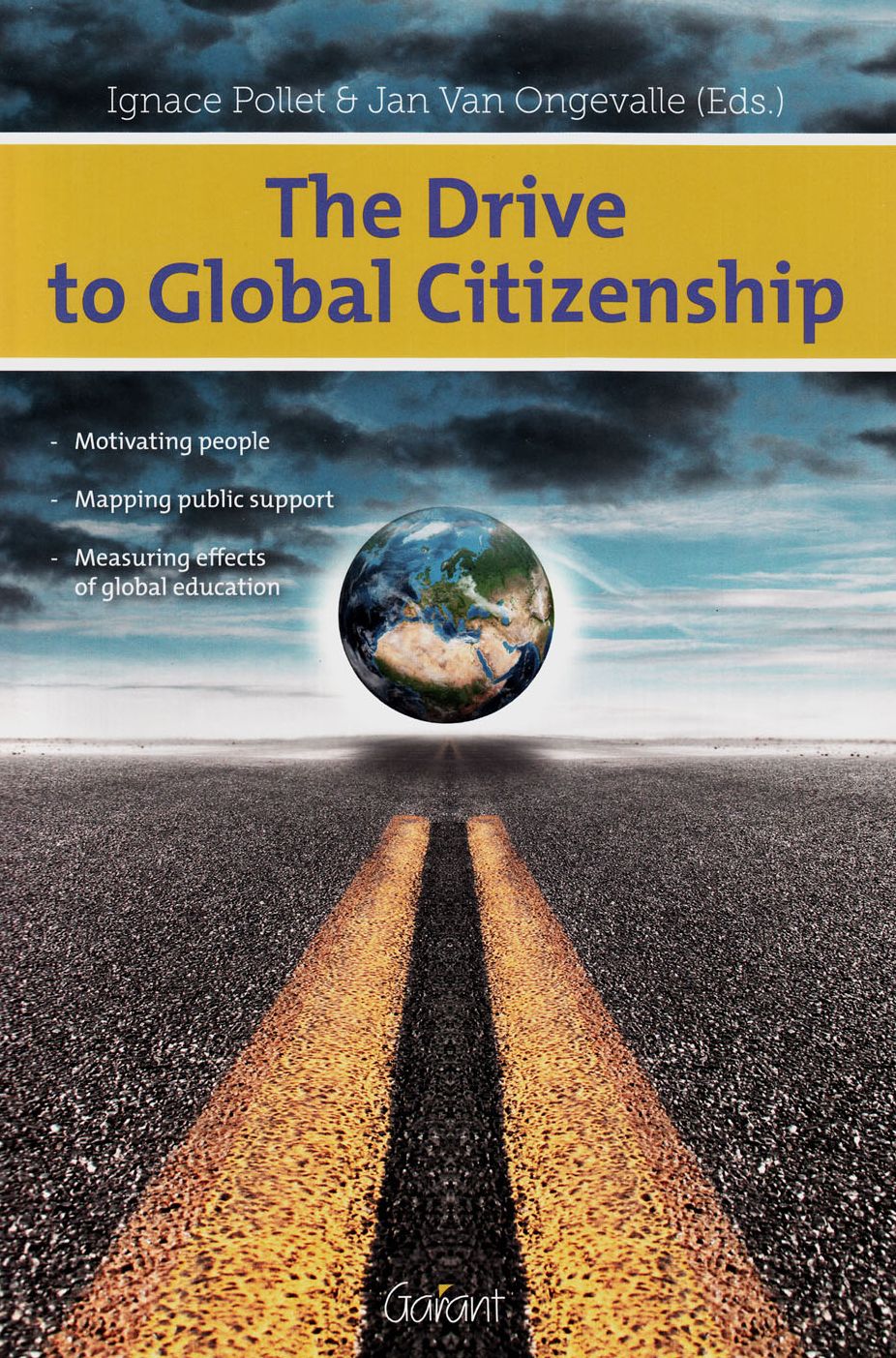 The Drive to Global Citizenship: Motivating People, Mapping Public Support, Measuring Effects of Global Education