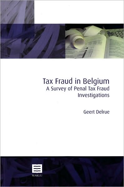 Tax Fraud in Belgium: A Survey of Penal Tax Fraud Investigations
