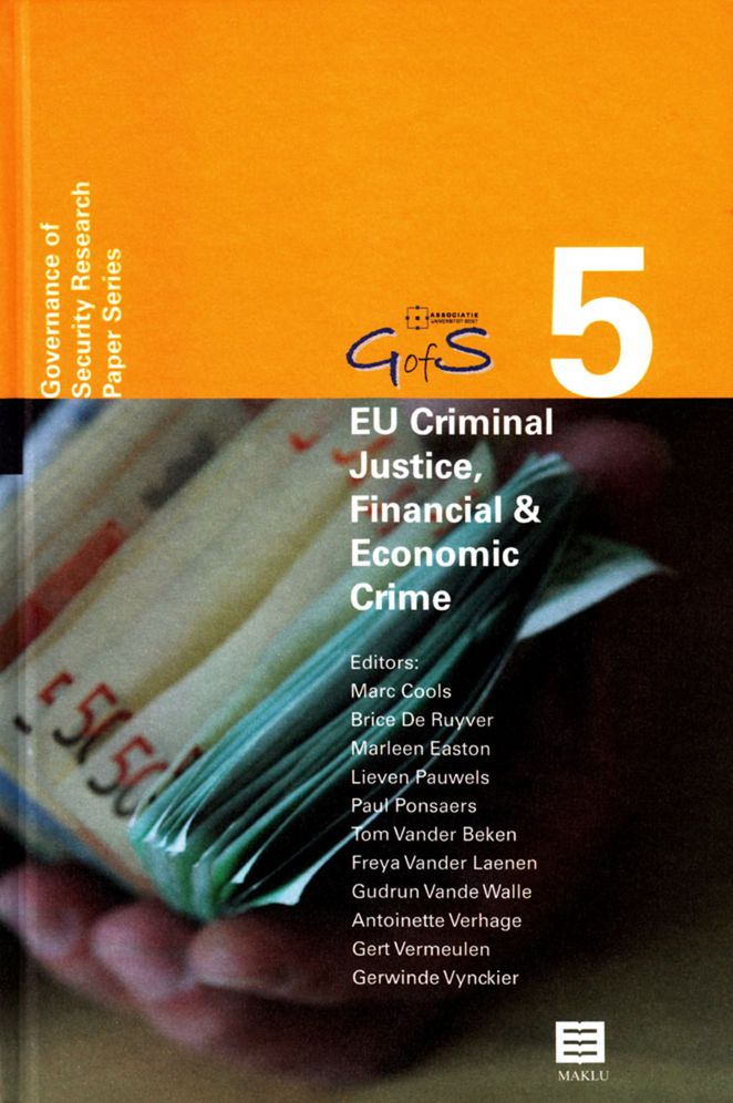 Eu Criminal Justice, Financial and Economic Crime: Governance of Security (Gofs) Research Paper Series, Volume 5