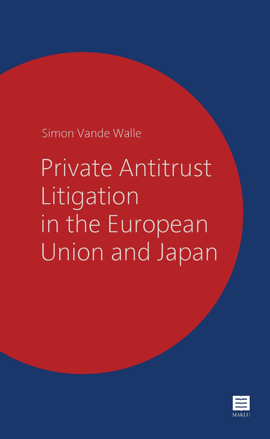 Private Antitrust Litigation in the European Union and Japan: A Comparative Study