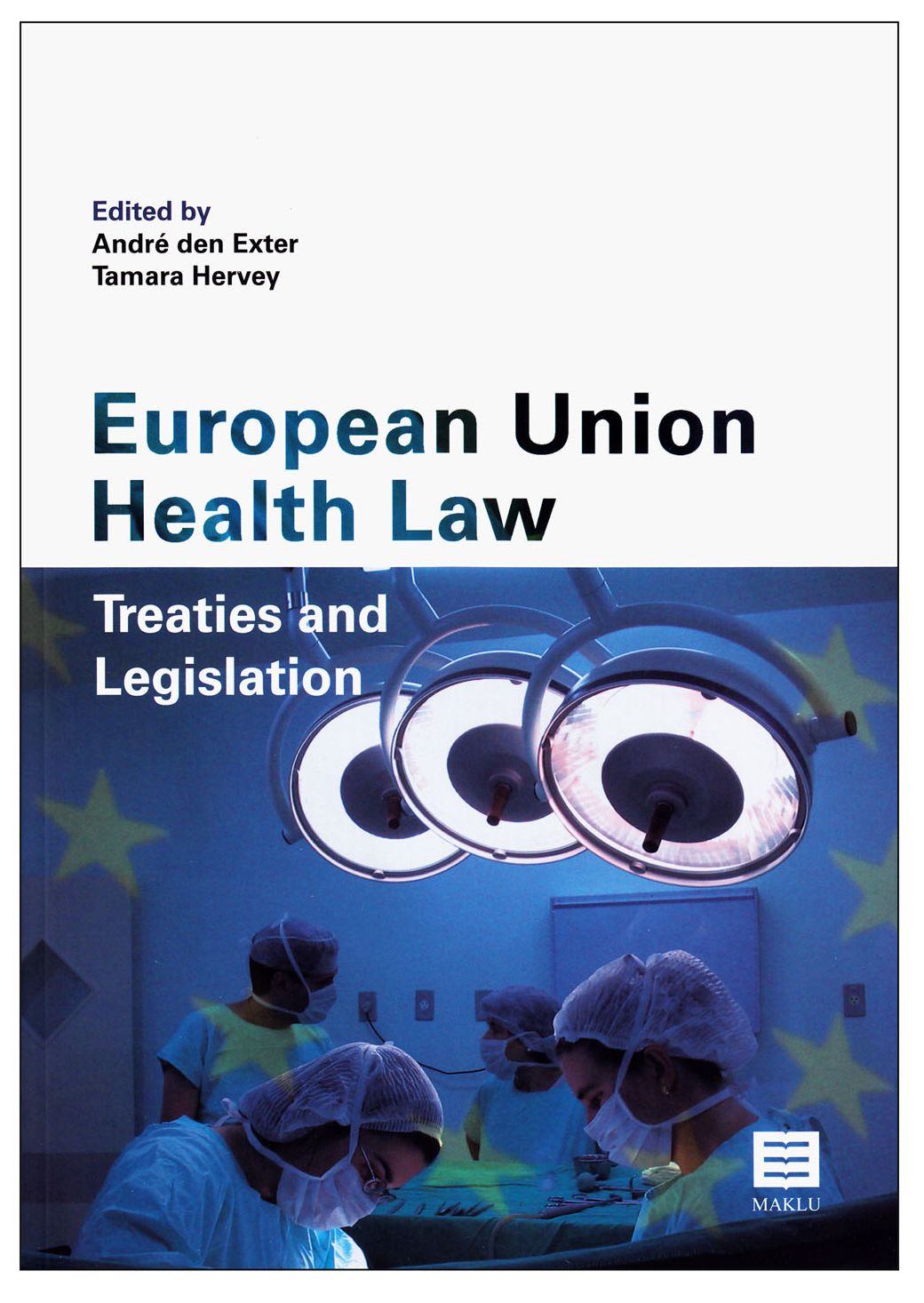 European Unions Health Law: Treaties and Legislation