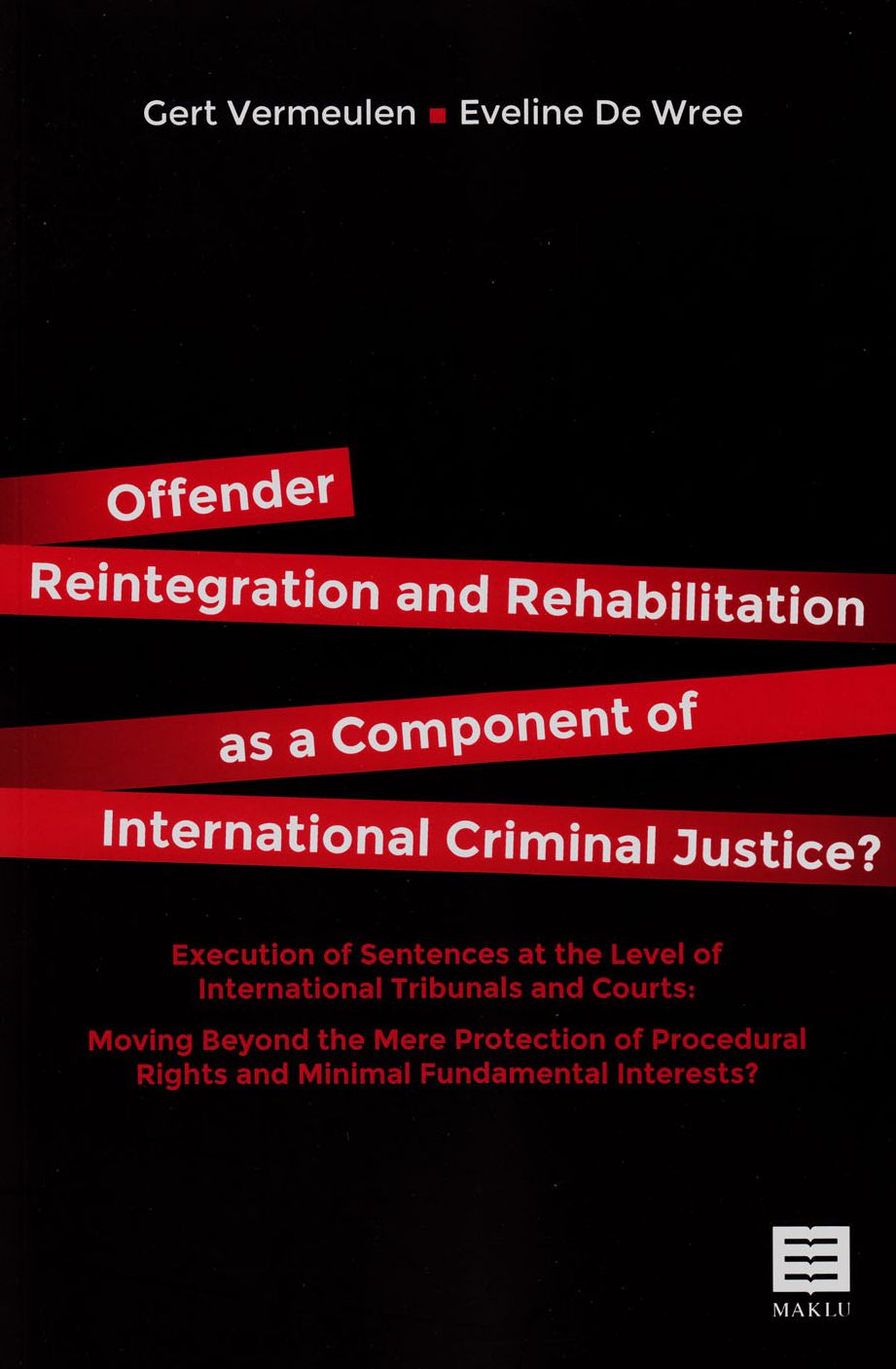 Offender Reintegration and Rehabilitation as a Component of International Criminal Justice?