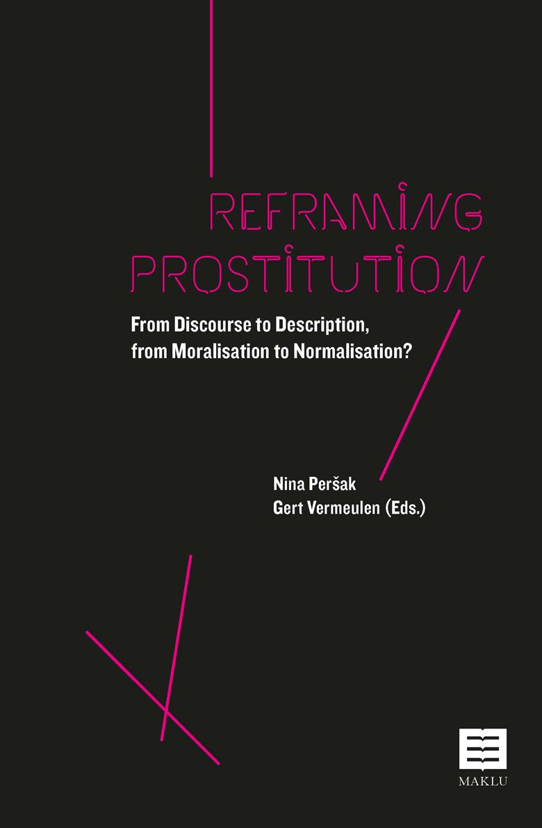 Reframing Prostitution.: From Discourse to Description, from Moralisation to Normalisation?