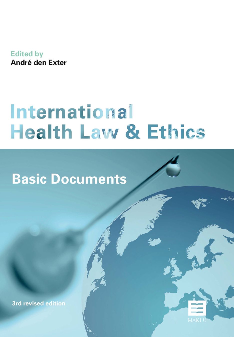 International Health Law & Ethics: Basic Documents (Third Revised Edition)