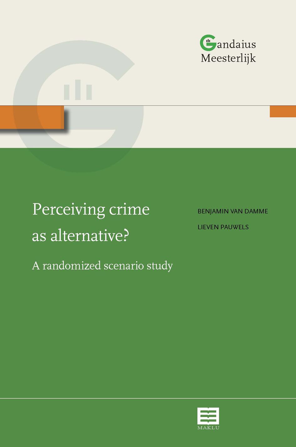 Perceiving crime as alternative?: A randomized scenario study