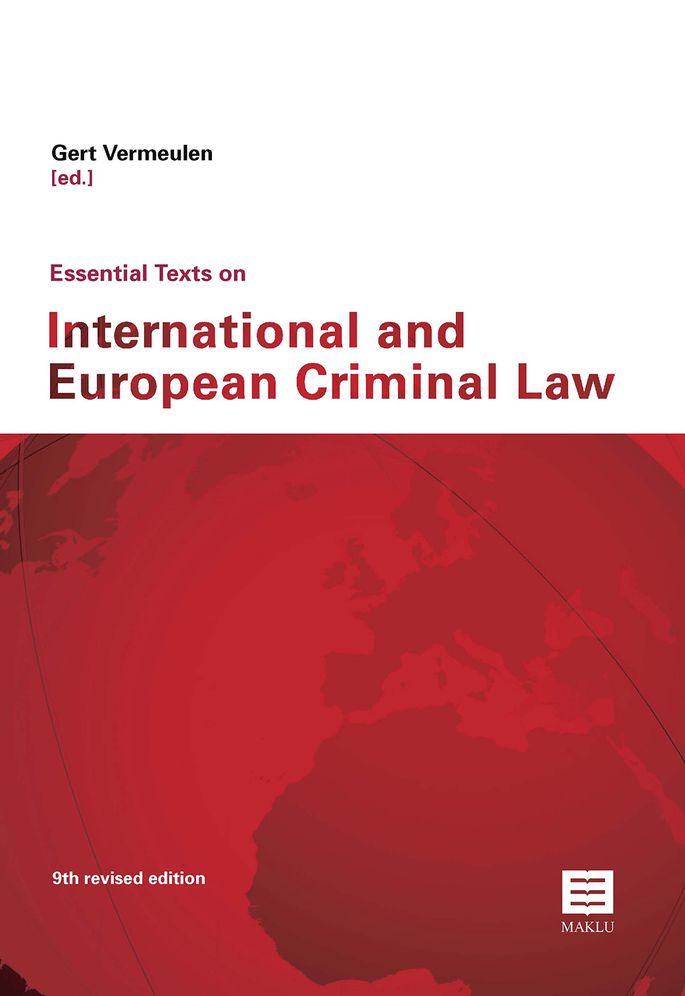 Essential Texts on International and European Criminal Law: 9th Revised Edition, Updated Until 1 January 2017