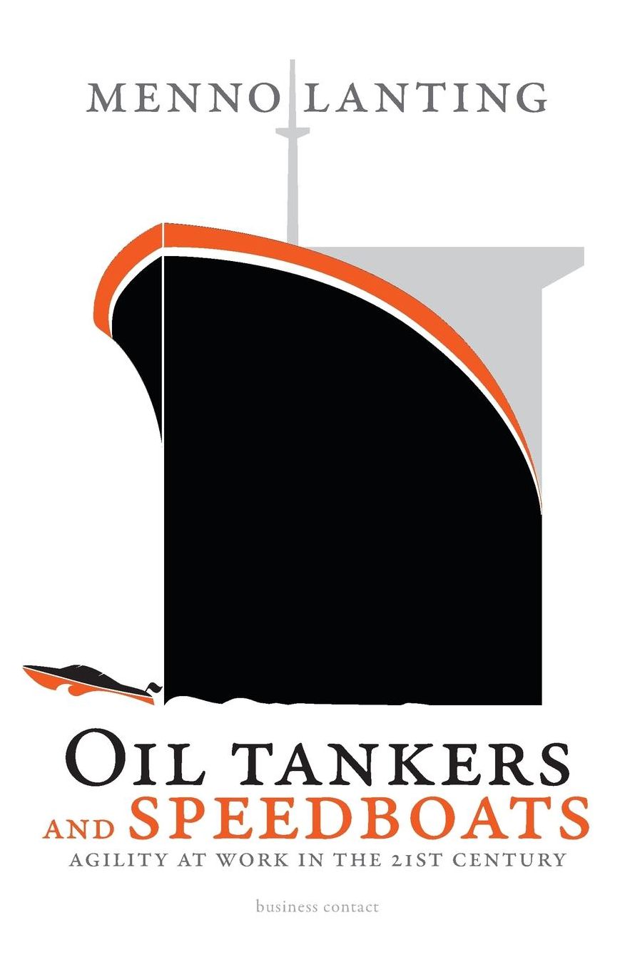 Oil Tankers and Speedboats: Agility at Work in the 21st Century