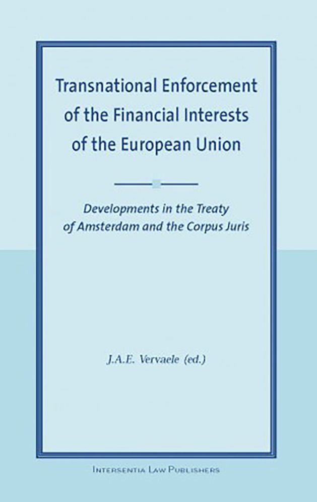 Transnational Enforcement of the Financial Interests of the European Union: Developments in the Treaty of Amsterdam and the Corpus Juris