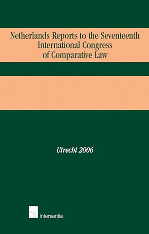 Netherlands Reports to the Seventeenth International Congress of Comparative Law: Utrecht 2006