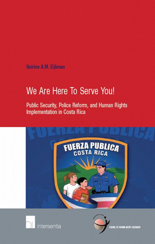 We Are Here to Serve You!: Public Security, Police Reform and Human Rights Implementation in Costa Rica