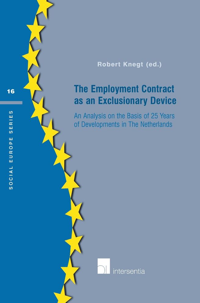 Employment Contract as an Exclusionary Device: An Analysis on the Basis of 25 Years of Developments in the Netherlands