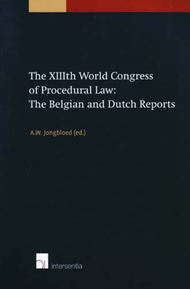 XIIIth World Congress of Procedural Law: The Belgian and Dutch Reports
