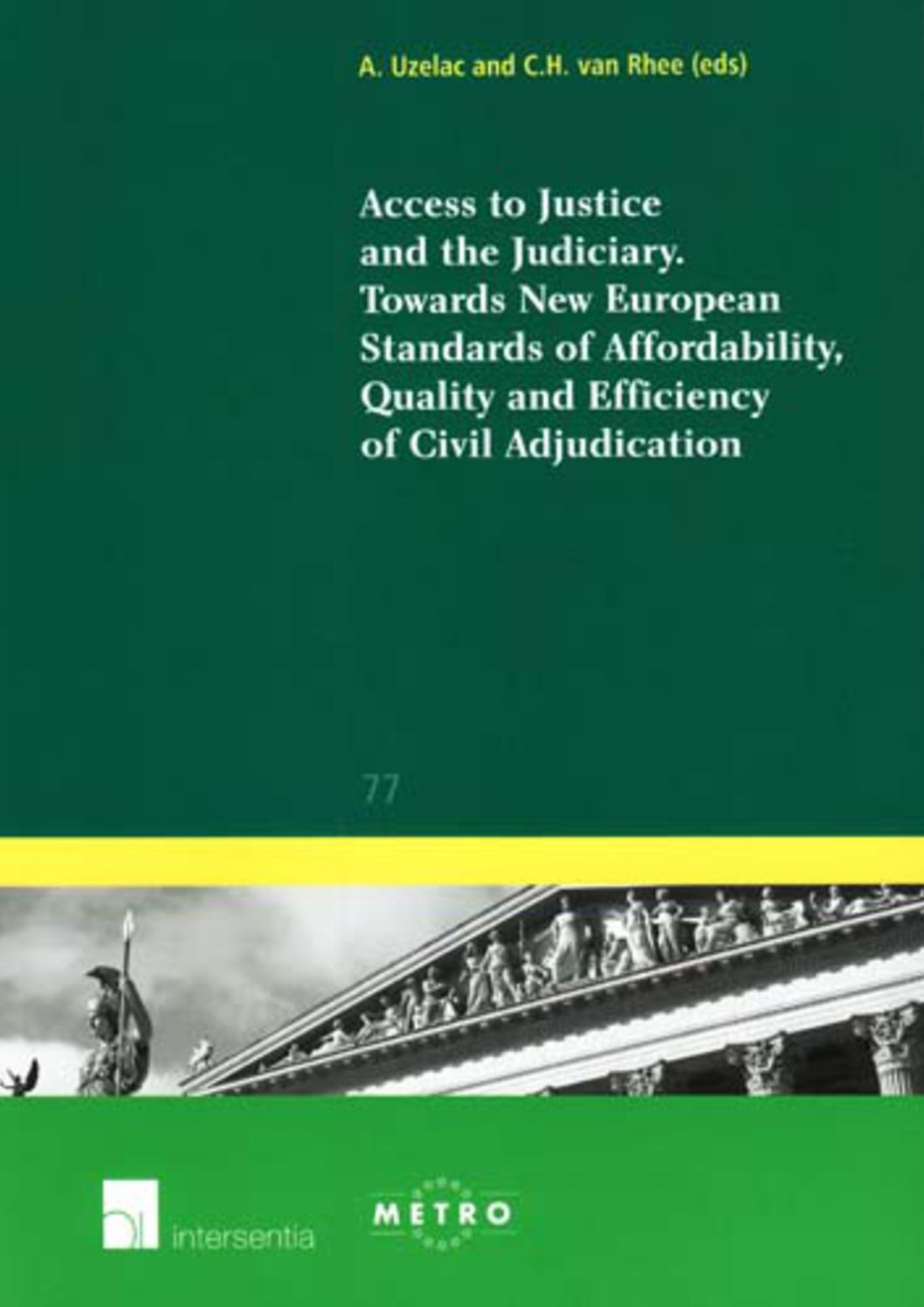 Access to Justice and the Judiciary: Towards New European Standards of Affordability, Quality and Efficiency of Civil Adjudication