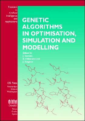 Genetic Algorithms In Optimisation, Simulation And Modelling