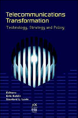 Telecommunications Transformation: Technology, Strategy and Policy