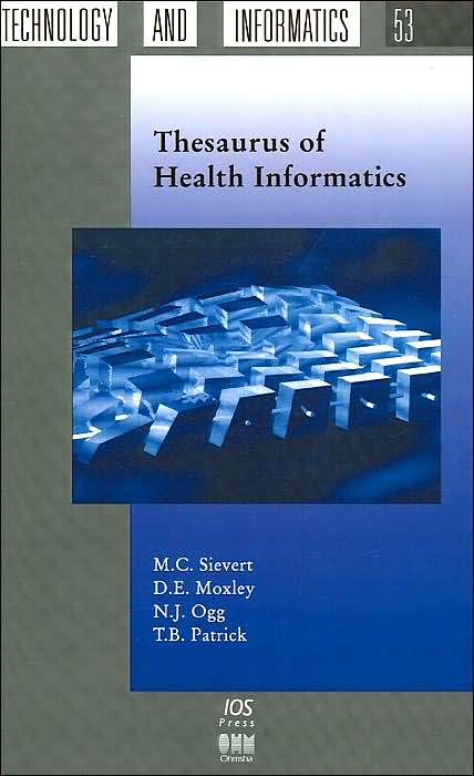 Thesaurus of Medical Informatics Terminology ( Studies in Health Technology and Informatics 53)