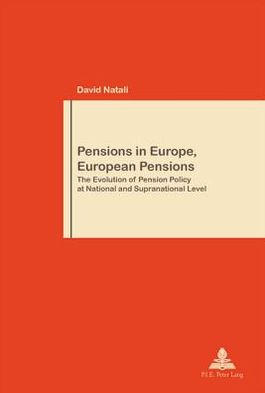Pensions in Europe, European Pensions: The Evolution of Pension Policy at National and Supranational Level