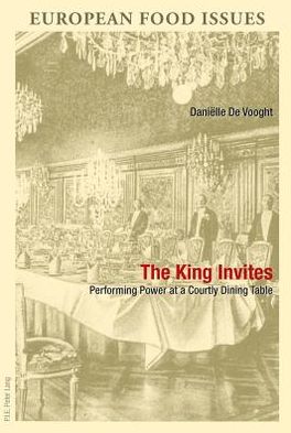 The King Invites: Performing Power at a Courtly Dining Table (Belgium, 1831-1909)