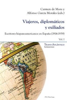 Viajeros, DiplomáTicos Y Exiliados: Escritores Hispanoamericanos en EspañA (1914-1939)