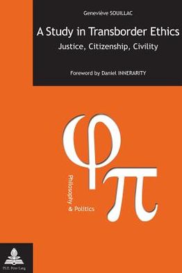 A Study in Transborder Ethics: Justice, Citizenship, Civility. Foreword by Daniel Innerarity